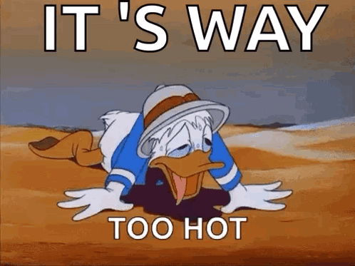 A Cartoon Of Donald Duck Laying On The Ground With The Words " It 'S Way Too Hot " Below Him GIF