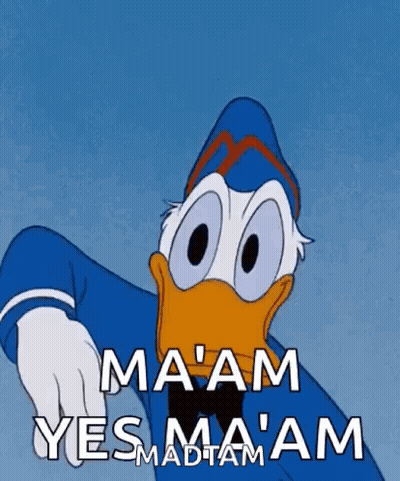 A Cartoon Of Donald Duck Pointing At The Camera And Saying Ma 'Am Yes Ma 'Am . GIF