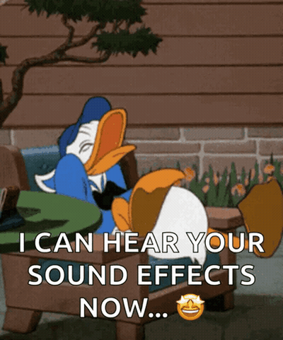 A Cartoon Of Donald Duck Sitting In A Chair With The Caption " I Can Hear Your Sound Effects Now " GIF