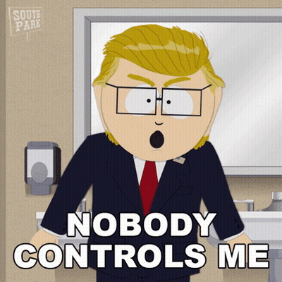 A Cartoon Of Donald Trump Says Nobody Controls Me GIF