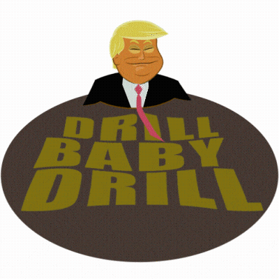 A Cartoon Of Donald Trump With The Words Drill Baby Drill GIF