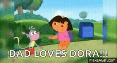 A Cartoon Of Dora And A Monkey With The Words `` Dad Loves Dora '' Written On It . GIF