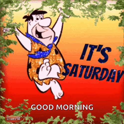 A Cartoon Of Flintstone Says It 'S Saturday Good Morning GIF