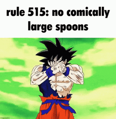 A Cartoon Of Goku Covering His Face With His Hands And The Words Rule 515 No Comically Large Spoons GIF