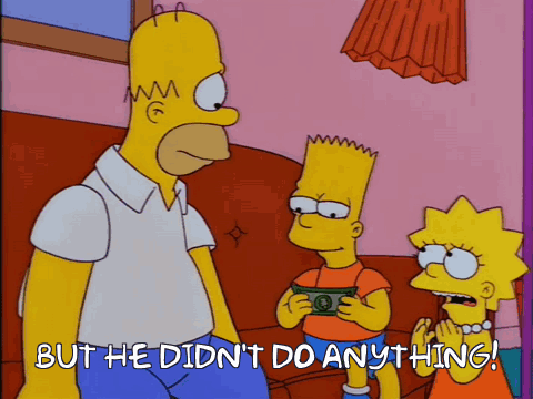 A Cartoon Of Homer Simpson Bart Simpson And Lisa Simpson With The Caption But He Did N't Do Anything GIF