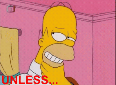 A Cartoon Of Homer Simpson With The Word Unless Written In Red GIF