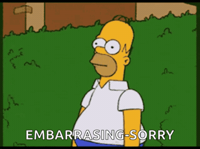 A Cartoon Of Homer Simpson With The Words Embarrasing-Sorry Written Below Him GIF