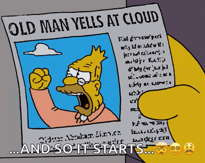 A Cartoon Of Homer Simpson Yelling At A Newspaper That Says Old Man Yells At Cloud And So It Starts GIF