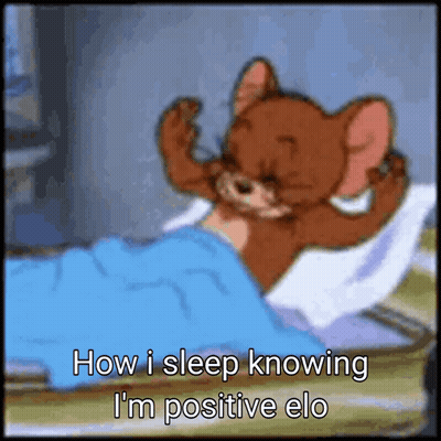 A Cartoon Of Jerry Laying In Bed With The Words " How I Sleep Knowing I 'M Positive Elo " On The Bottom GIF