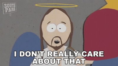 A Cartoon Of Jesus From South Park Says I Don 'T Really Care About That GIF