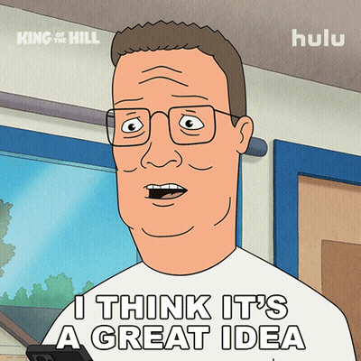 A Cartoon Of King Of The Hill Saying I Think It 'S A Great Idea GIF