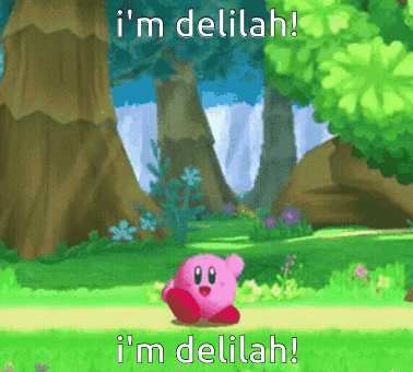 A Cartoon Of Kirby With The Words I 'M Delilah GIF