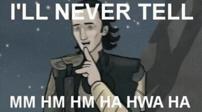 A Cartoon Of Loki Holding His Finger To His Lips With The Words " I 'Ll Never Tell " Written Above Him GIF