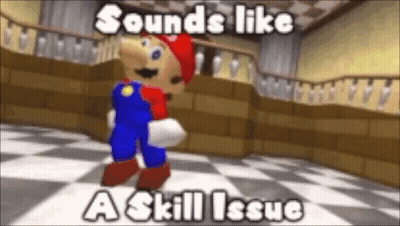 A Cartoon Of Mario Dancing In A Room With The Words Sounds Like A Skill Issue Below Him GIF