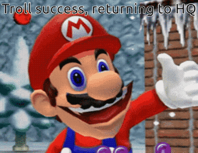 A Cartoon Of Mario Giving A Thumbs Up With The Words Troll Success Returning To Hq Above Him GIF