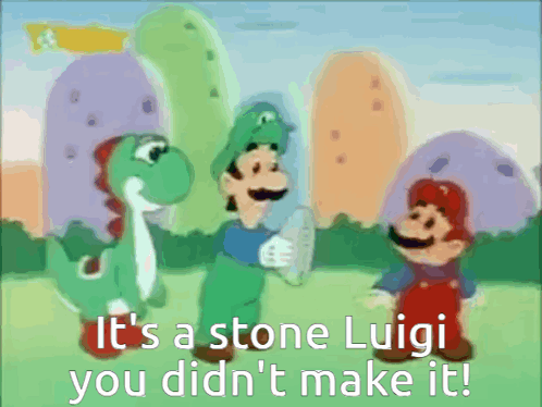 A Cartoon Of Mario Luigi And Yoshi With The Words It 'S A Stone Luigi You Didn 'T Make It GIF