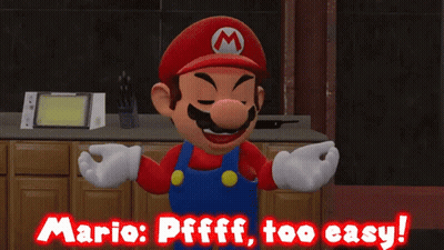 A Cartoon Of Mario With The Words Mario Pffft Too Easy GIF