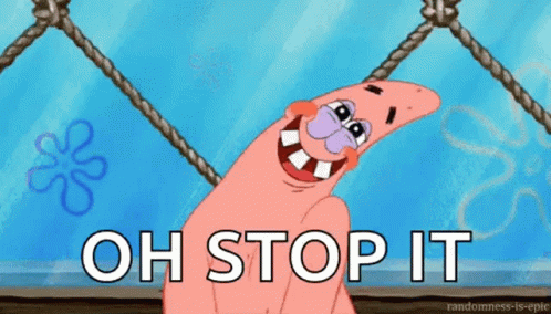 A Cartoon Of Patrick From Spongebob Squarepants Is Saying Oh Stop It GIF