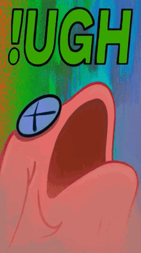 A Cartoon Of Patrick From Spongebob Squarepants With His Mouth Open And The Word Ugh Written On It . GIF