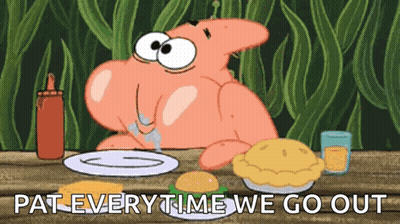 A Cartoon Of Patrick Star Sitting At A Table With A Plate Of Food And The Words Pat Every Time We Go Out GIF