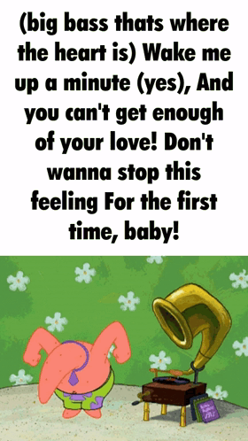 A Cartoon Of Patrick Star Standing Next To A Record Player With The Words " Big Bass Thats Where The Heart Is " On The B GIF