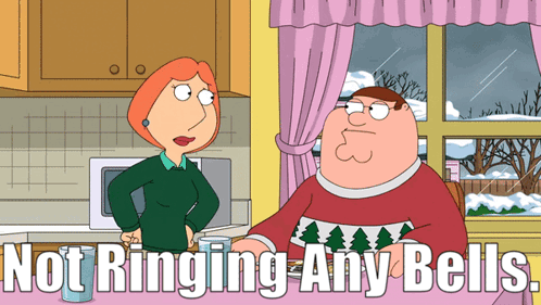 A Cartoon Of Peter Griffin And Lois Griffin With The Words Not Ringing Any Bells GIF