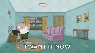 A Cartoon Of Peter Griffin In A Living Room With The Words `` I Want It Now '' Written In The Corner . GIF