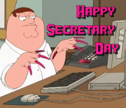A Cartoon Of Peter Griffin Sitting At A Desk With Long Nails And The Words Happy Secretary Day GIF