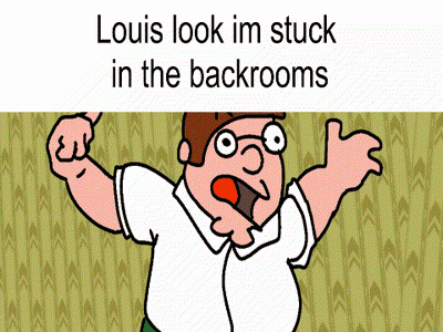 A Cartoon Of Peter Griffin With The Words Louis Look Im Stuck In The Backrooms Below Him GIF