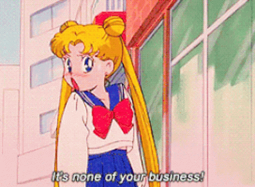 A Cartoon Of Sailor Moon Says It 'S None Of Your Business GIF