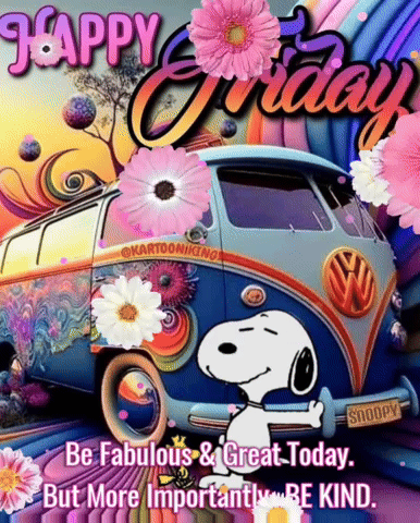 A Cartoon Of Snoopy And A Vw Van With The Words " Be Fabulous And Great Today But More Importantly Be Kind " GIF