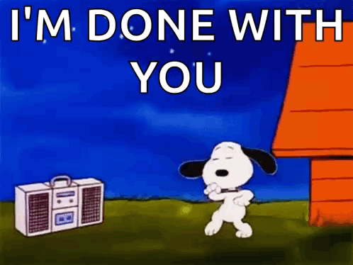 A Cartoon Of Snoopy Dancing Next To A Boombox That Says I 'M Done With You . GIF