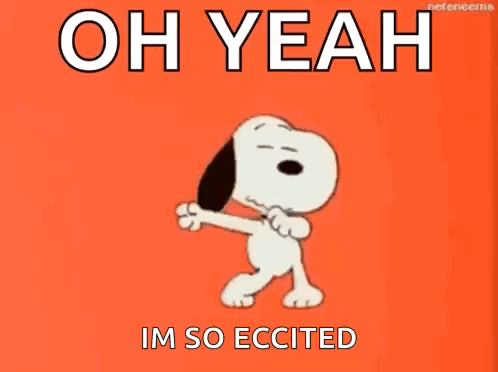 A Cartoon Of Snoopy Dancing With The Words `` Oh Yeah Im So Excited '' Written Above Him . GIF