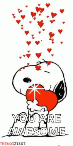 A Cartoon Of Snoopy Holding A Heart With Hearts Coming Out Of It And The Words You Are Awesome GIF