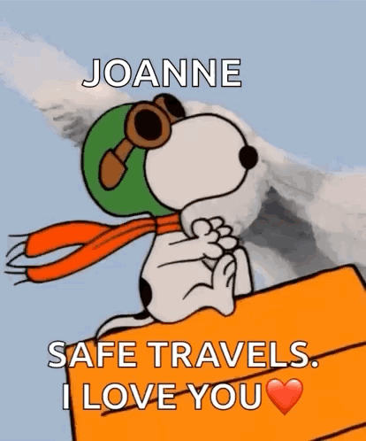 A Cartoon Of Snoopy Wearing A Helmet And Goggles With The Words Joanne Safe Travels I Love You GIF