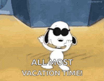 A Cartoon Of Snoopy Wearing Sunglasses Says All Most Vacation Time ! GIF