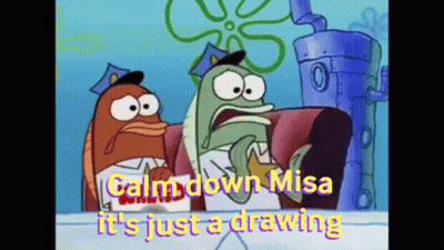 A Cartoon Of Spongebob And A Fish Saying Calm Down Misa It 'S Just A Drawing GIF