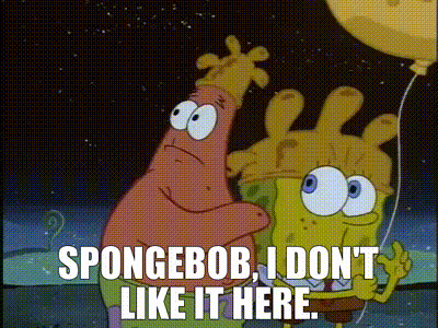 A Cartoon Of Spongebob And Patrick Holding A Balloon That Says Spongebob I Don T Like It Here GIF