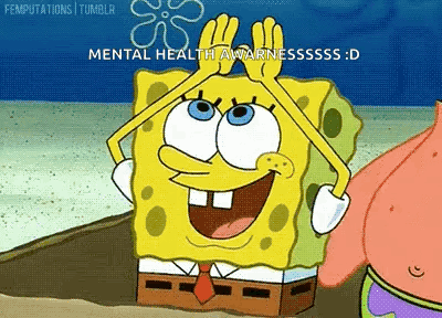A Cartoon Of Spongebob And Patrick With The Words Mental Health Awareness Written Above Them GIF