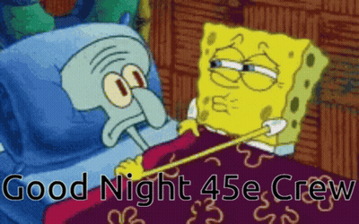 A Cartoon Of Spongebob And Squidward Laying In Bed With The Words Good Night 45E Crew Above Them GIF