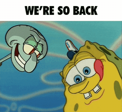A Cartoon Of Spongebob And Squidward With The Words We 'Re So Back GIF