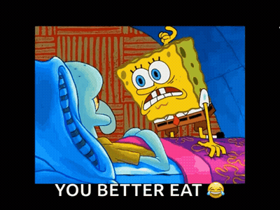 A Cartoon Of Spongebob And Squidward With The Words You Better Eat Below Them GIF