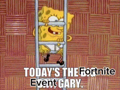 A Cartoon Of Spongebob Climbing A Ladder With The Words `` Today 'S The Fortnite Event Gary '' Below Him . GIF