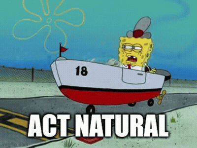 A Cartoon Of Spongebob Driving A Boat With The Words Act Natural Above Him GIF