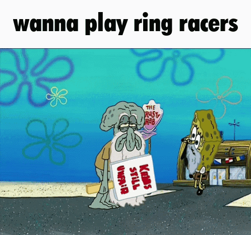 A Cartoon Of Spongebob Holding A Sign That Says Wanna Play Ring Racers On It GIF