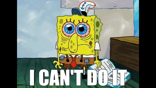 A Cartoon Of Spongebob Reading A Book With The Words " I Can 'T Do It " Below Him GIF