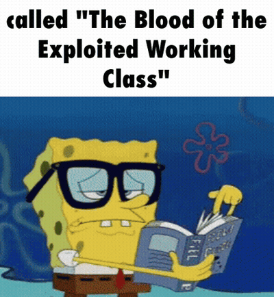 A Cartoon Of Spongebob Reading A Book With The Words " The Blood Of The Exploited Working Class " GIF