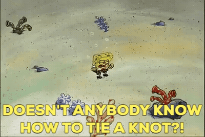 A Cartoon Of Spongebob Saying " Doesn 'T Anybody Know How To Tie A Knot ? " GIF