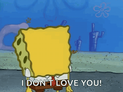 A Cartoon Of Spongebob Saying I Don T Love You GIF