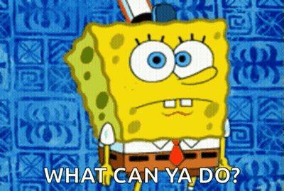 A Cartoon Of Spongebob Saying " What Can Ya Do " On A Blue Background GIF